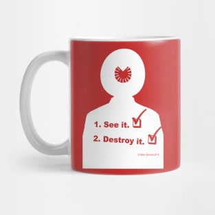 See it! Destroy it! Mug